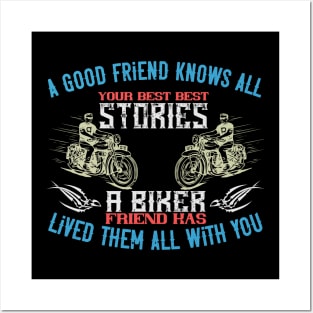 a biker friend has lived them all with you Posters and Art